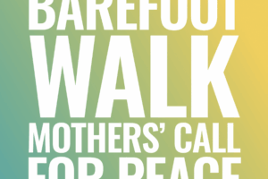 Mother's Call Barefoot Walk for Peace Poster